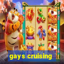 gays cruising